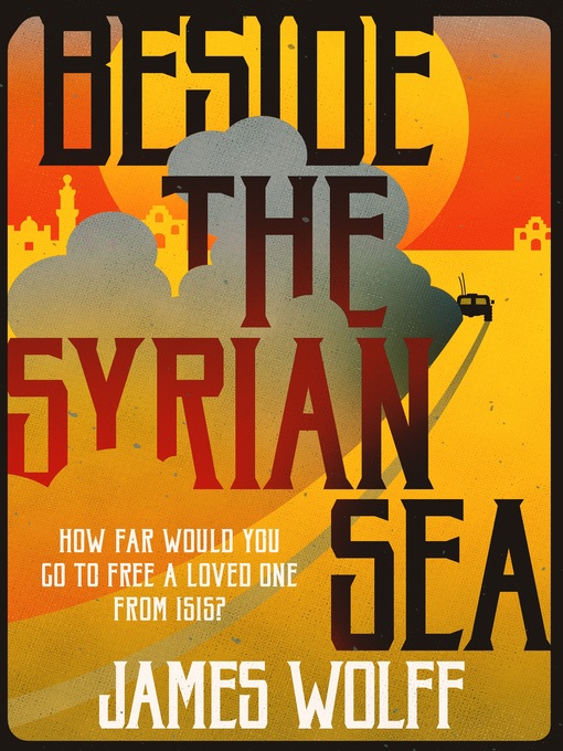 Title details for Beside the Syrian Sea by James Wolff - Wait list